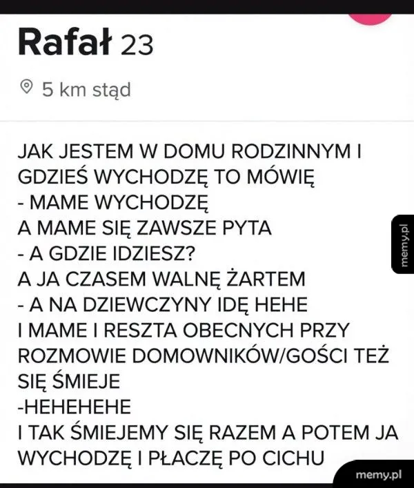 Mężczyzna o imieniu Rafał, 23 lata, opisujący sytuację w domu.