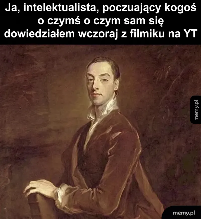 Kiedy czujesz ten "vibe" szlacheckiego eksperta po 15-minutowym filmiku na YouTube 🧐🍷📜