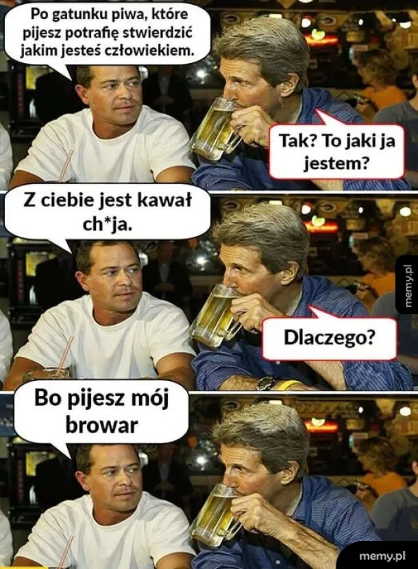 Potrzymaj mi piwo.