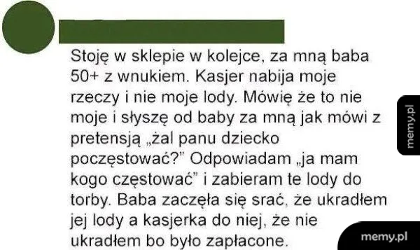 Tekstowy mem o sytuacji w sklepie z udziałem kobiety 50+ i lodów.