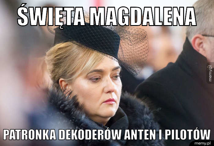 Święta Magdalena  Patronka dekoderów anten i pilotów