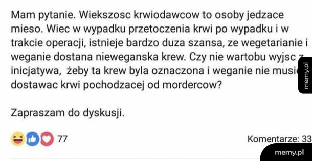 Zrzut ekranu z postu w mediach społecznościowych z absurdalnym pytaniem o krew dla wegan.