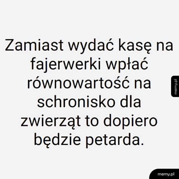 Czarny napis na białym tle z apelem o wsparcie schroniska zamiast fajerwerków.