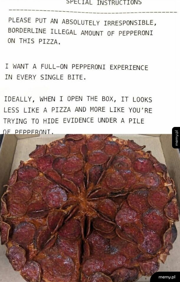 Pizza w całości pokryta grubą warstwą pepperoni z żartobliwą instrukcją zamówienia.