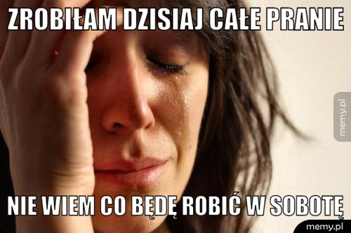 Zrobiłam dzisiaj całe pranie