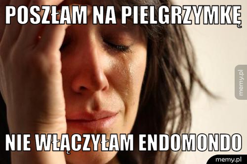 Poszłam na pielgrzymkę nie włączyłam endomondo