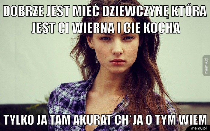 Dobrze mieć dziewczynę